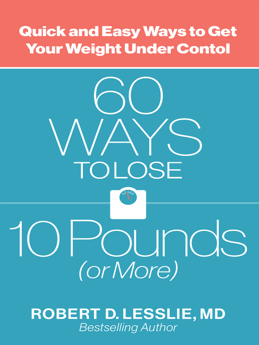 Title details for 60 Ways to Lose 10 Pounds (or More) by Robert D. Lesslie - Available